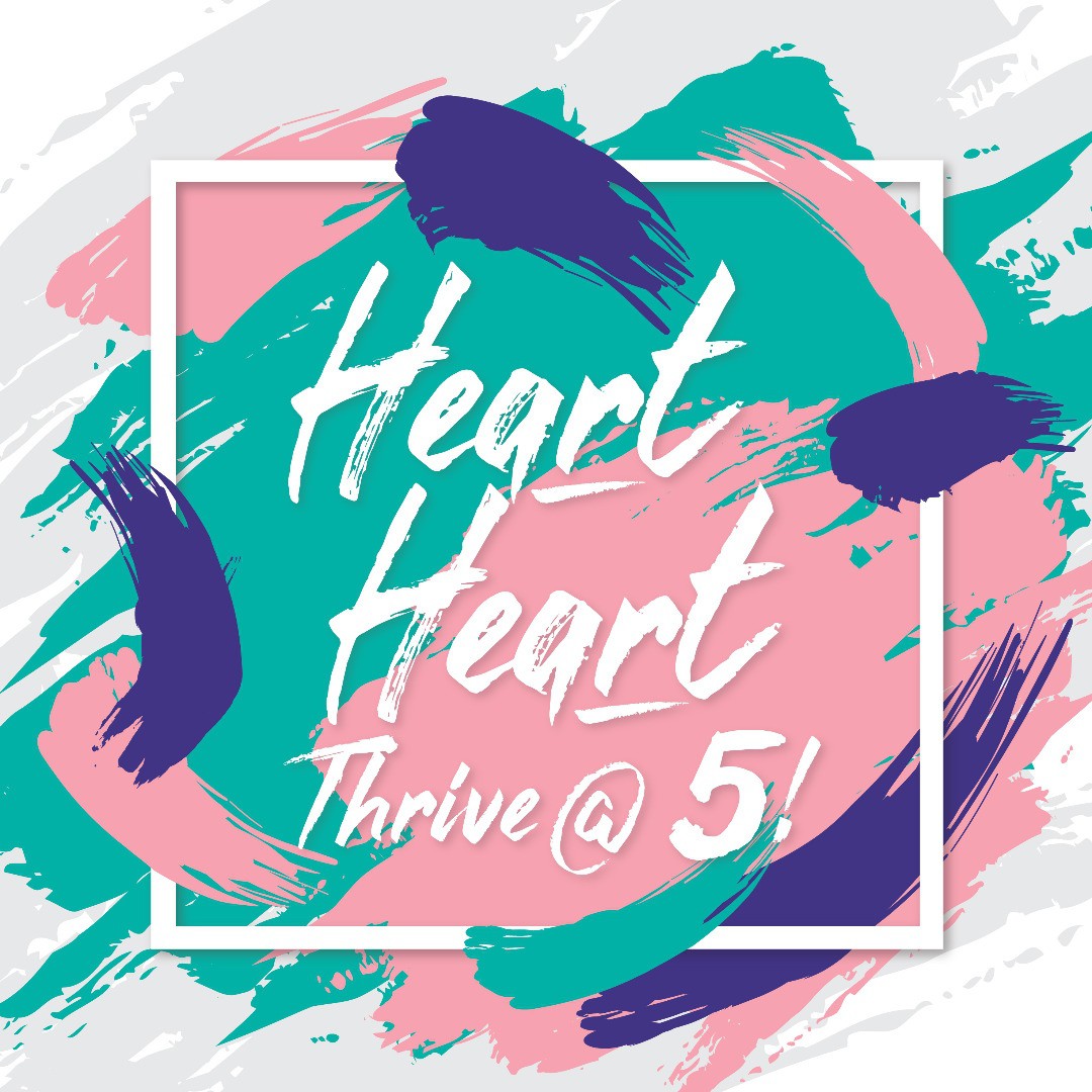 Heart Heart Thrive @ 5! Event Poster